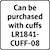 Can be purchased with cuffs